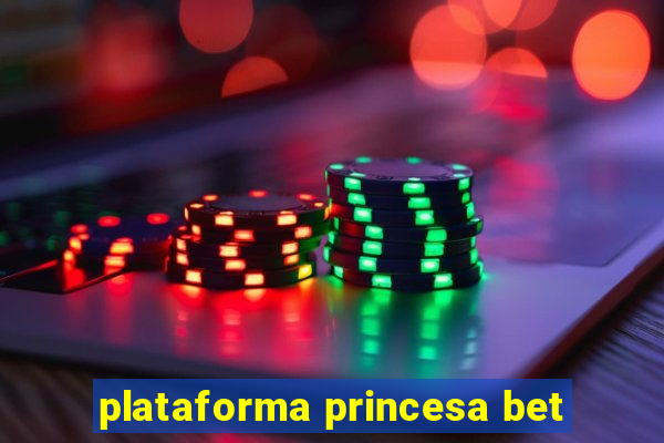 plataforma princesa bet